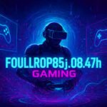 Foullrop85j.08.47h Gaming